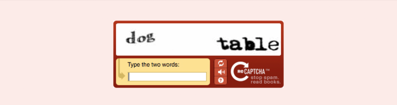 example of a CAPTCHA where the user types two words